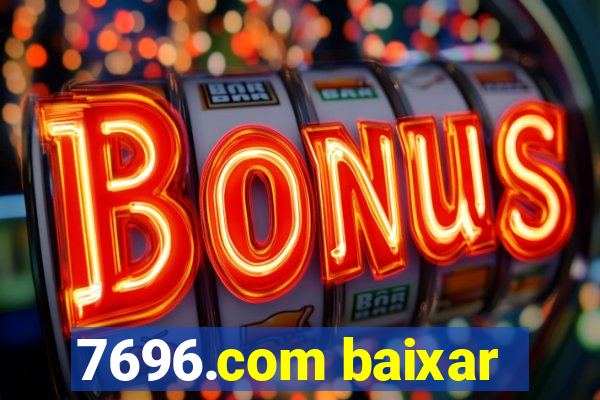 7696.com baixar